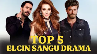 Top 5 Elcin Sangu Drama | that you must watch