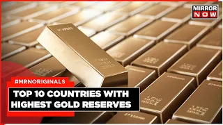 Top 10 Countries With Highest Gold Reserves