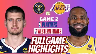 Denver Nuggets vs Los Angeles Lakers Game 2 Full Game Highlights HD | NBA Playoff 2023 West Finals