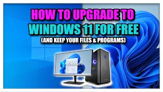 How To Upgrade To Windows 11 For Free (And Keep Files & Programs)