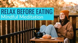Mindful Meditation Before Eating To End Mealtime Stress