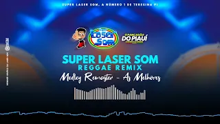 Medley Remaster - as melhores, Laser Som (Reggae Remix) @superlasersomdeteresinapi