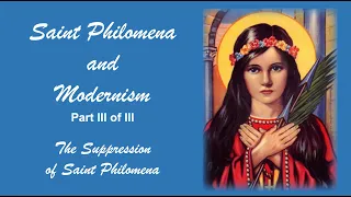 12. The Suppression of Saint Philomena (Saint Philomena and Modernism, Part III)