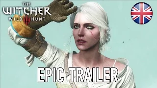 The Witcher 3: Wild Hunt - XB1/PS4/PC - Epic Trailer (English)