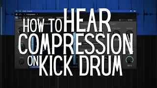 How to Hear Compression on Kick Drum