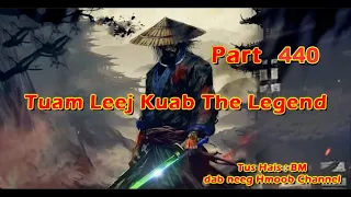 Tuam Leej Kuab The Hmong Shaman Warrior (Part 440) 14/04/2024