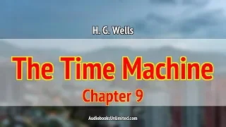 The Time Machine Audiobook Chapter 9