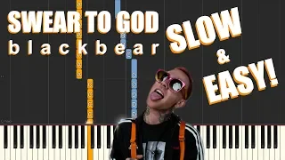 SWEAR TO GOD - blackbear (SLOW & EASY Piano Tutorial)