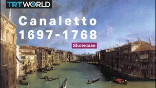 Canaletto: Italy's great painter | Exhibitions | Showcase