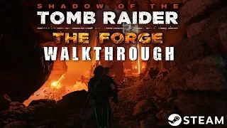 Shadow of the Tomb Raider - The Forge (Walkthrough)