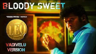 LEO - Bloody Sweet (Vadivelu Version) | Vaigai Puyal Vadivelu | Smashup Studios