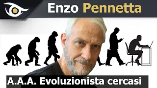 Enzo Pennetta: A.A.A. evoluzionista cercasi