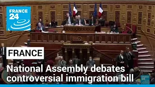 French lawmakers debate controversial immigration bill reform • FRANCE 24 English