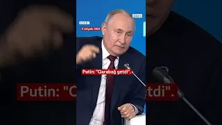 Putin: “Qarabağ getdi”