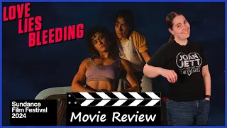 Love Lies Bleeding (2024) - Movie Review | Sundance 2024