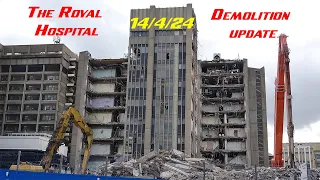 The Royal Hospital Demolition Update 14th April 2024