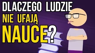 Dlaczego ludzie nie ufają nauce?