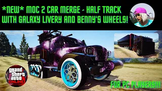 *PATCHED* GTA Online SOLO MOC Merge Glitch - Benny's Wheels & Galaxy Livery on Halftrack!! PC