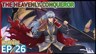 [ ENG DUB ] The Heavenly Conqueror Ep 26 Multi Sub 1080p HD