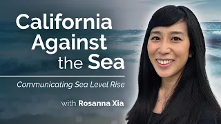 California Against the Sea: Reflections on Communicating Sea Level Rise