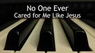 No One Ever Cared for Me Like Jesus - piano instrumental hymn with lyrics