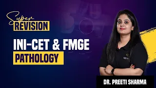 Super Revision Pathology by Dr. Preeti Sharma | INI-CET & FMGE 2022