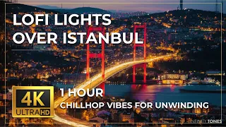 LOFI LIGHTS OVER ISTANBUL | 1-Hour Chillhop Mix