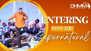 Entering Into The Supernatural | Dag Heward-Mills