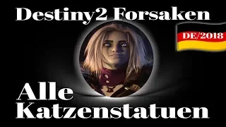 Alle Katzenstatuen(Woche2) , Destiny2 FORSAKEN. Ich zeig euch wo sie stecken :D!