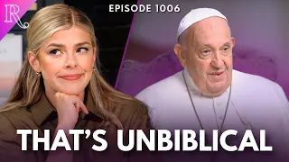 The Pope Gets the Gospel Wrong | Ep 1006