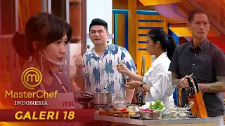 MASTERCHEF INDONESIA - CARA TESTING JURI BERBEDA DI CHALLENGE KEDUA!!! | Galeri 18