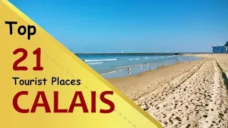 "CALAIS" Top 21 Tourist Places | Calais Tourism | FRANCE