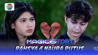 Keputusan yang Berat! Rahsya dan Naura Harus Putus | Magic5tory - Episode 420