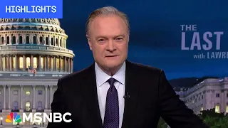 Watch The Last Word With Lawrence O’Donnell Highlights: April 11