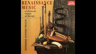 The Rozmberk Consort Prague - Renaissance Music at Princely Courts of Europe (1996)