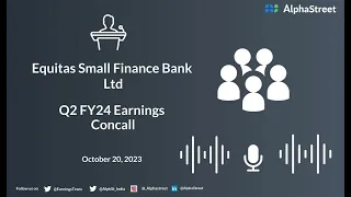 Equitas Small Finance Bank Ltd Q2 FY24 Earnings Concall