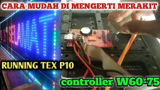 cara merakit/mengkonekan controller W60-75 ke runningtex P10 di jamin bisa