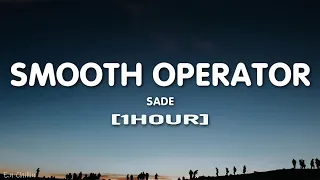 Sade - Smooth Operator (Lyrics) [1HOUR]