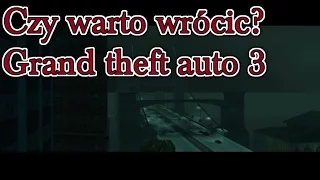 Czy warto wrócić? - Grand theft auto 3