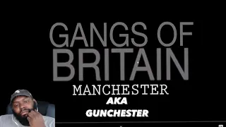 CHICAGO DUDE REACTS TO The 'Psychopath' Gang That Would Shoot For Fun | Gangs Of Britain: Manchester