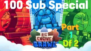 BIG ENGINE BRAWL - Part 1: Story Mode (100 Sub Special)