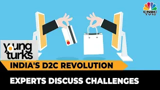 Experts Discuss E-Retail Space And D2C Revolution In India | Young Turks | CNBC-TV18