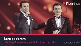 Ulug'bek Rahmatullayev & Jonibek Murodov - Bore bedoram (VIDEO)