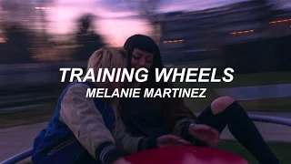 TRAINING WHEELS - MELANIE MARTINEZ (lyrics video)
