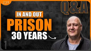 Q&A with Keith, 30 Years in and out of prison.....#239