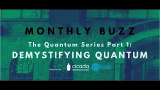 MONTHLY BUZZ | Demystifying Quantum