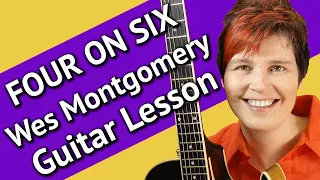 FOUR ON SIX Guitar Lesson - 4 on 6 Wes Montgomery Guitar Tutorial