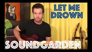 Guitar Lesson: How To Play Let Me Drown By Soundgarden