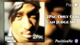 2Pac - Only God Can Judge Me (Authentic 963Hz Pineal Gland Activation)