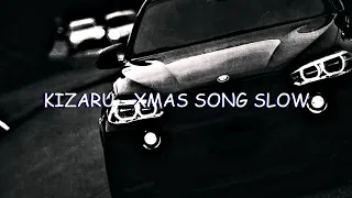 KIZARU - XMAS SONG SLOW